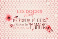 Les Docks Village fêtent les mamans !. Du 28 au 29 mai 2016 à Marseille. Bouches-du-Rhone.  10H00